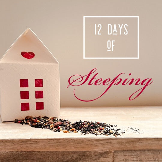 12 DAYS OF STEEPING
